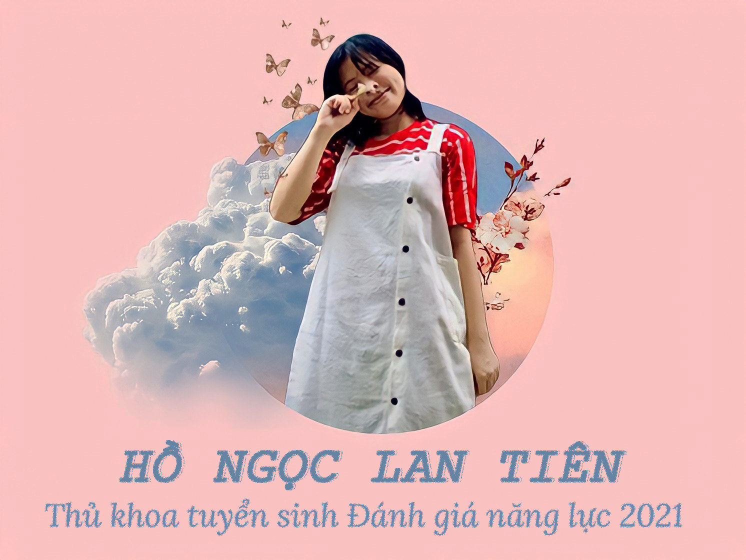Thủ khoa tuyển sinh ĐGNL 2021: Nguyên tắc duy nhất là phải yêu thương chính mình