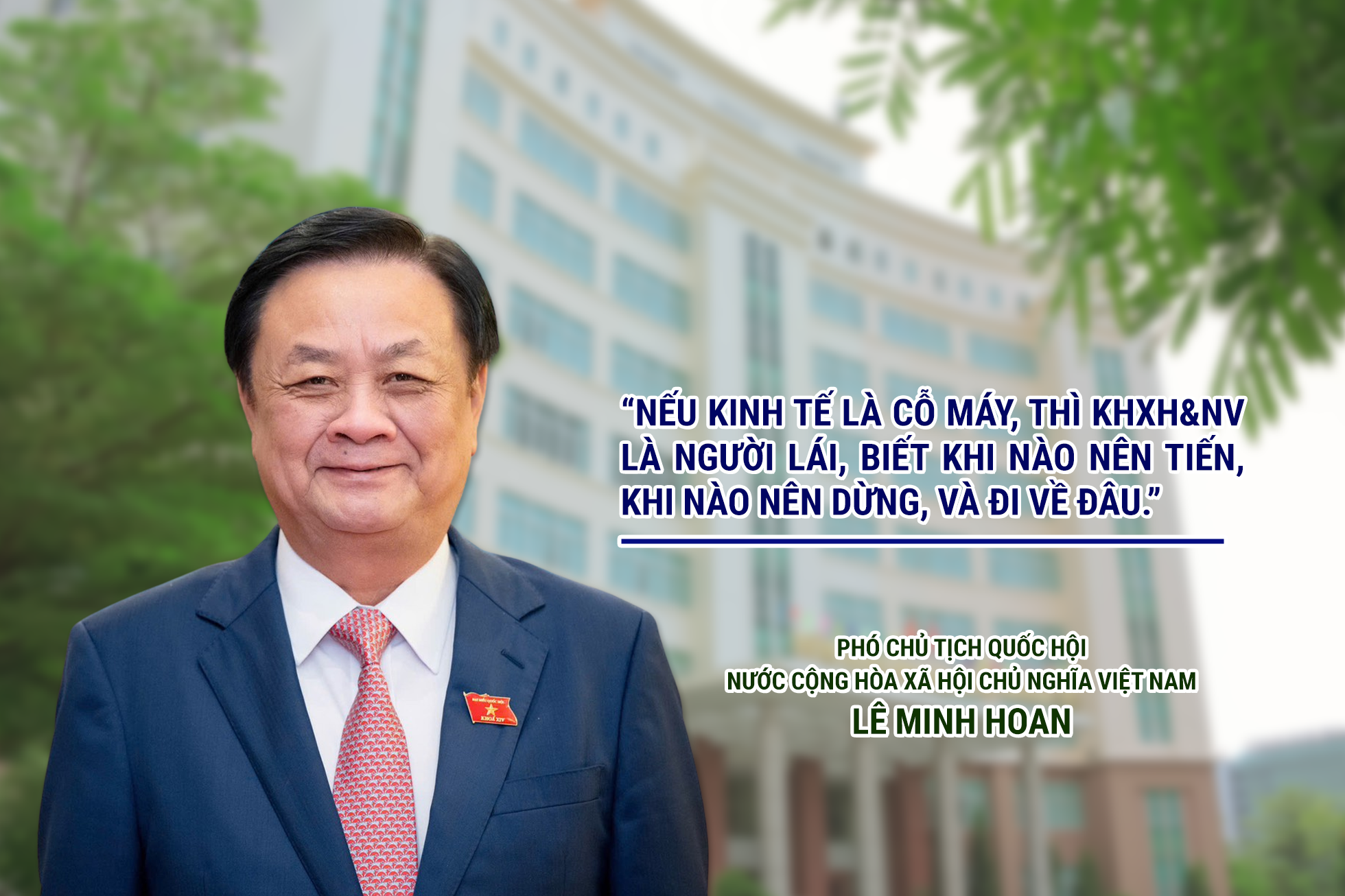 “Không ồn ào nhưng không thể thiếu”: Phó Chủ tịch Quốc hội Lê Minh Hoan khẳng định vai trò của KHXH&NV